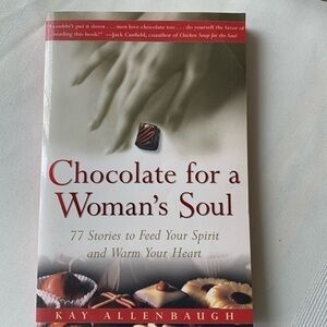 Chocolate for a Woman’s Soul. Stories to feed your spirit and warm your heart
